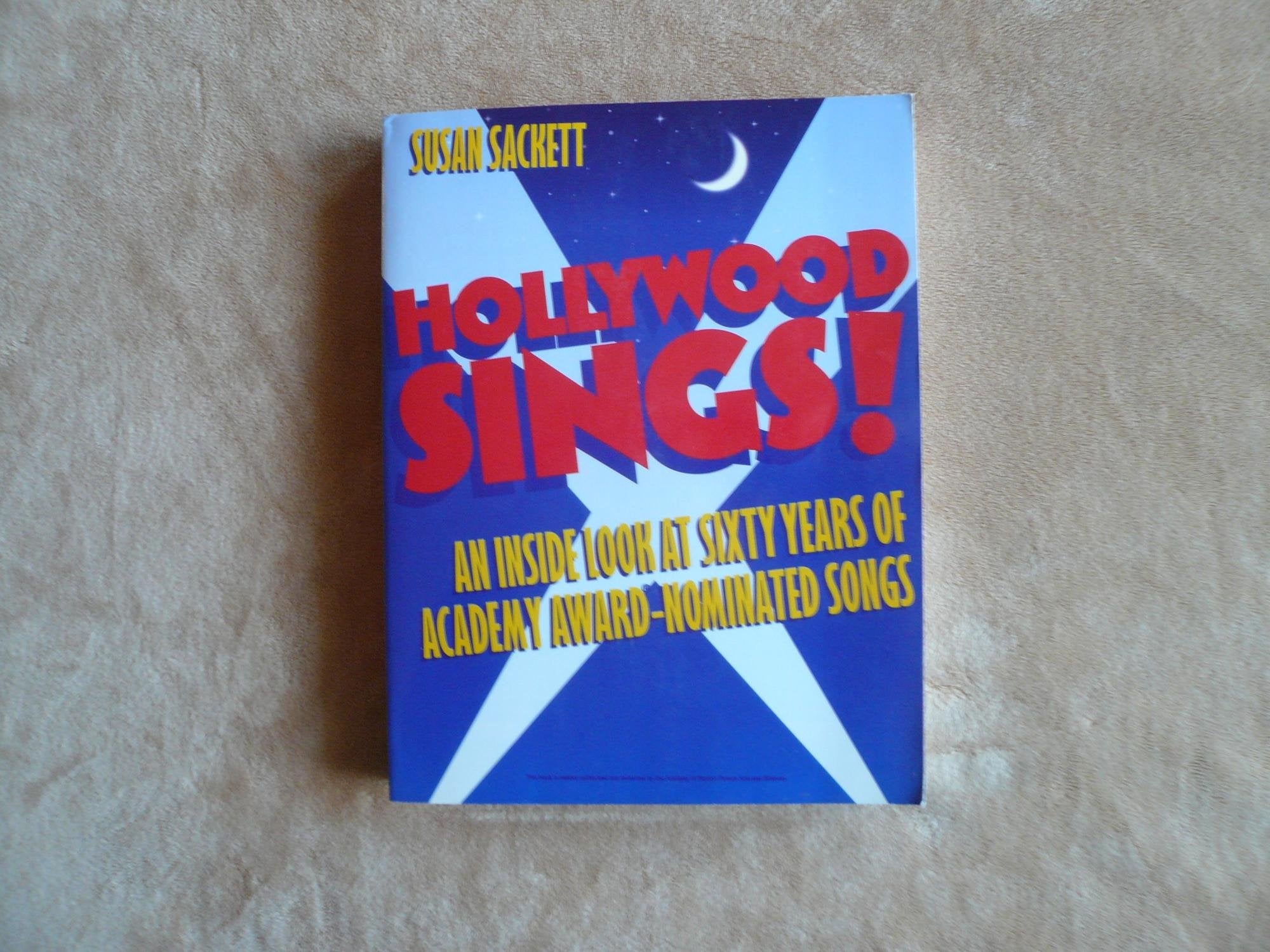 Hollywood Sings!: An Inside Look at Sixty Years of Academy AwardNominated Songs,Used