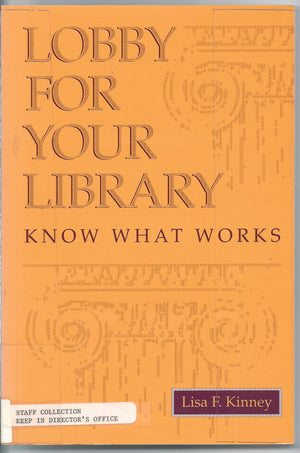 Lobby for Your Library: Know What Works,Used
