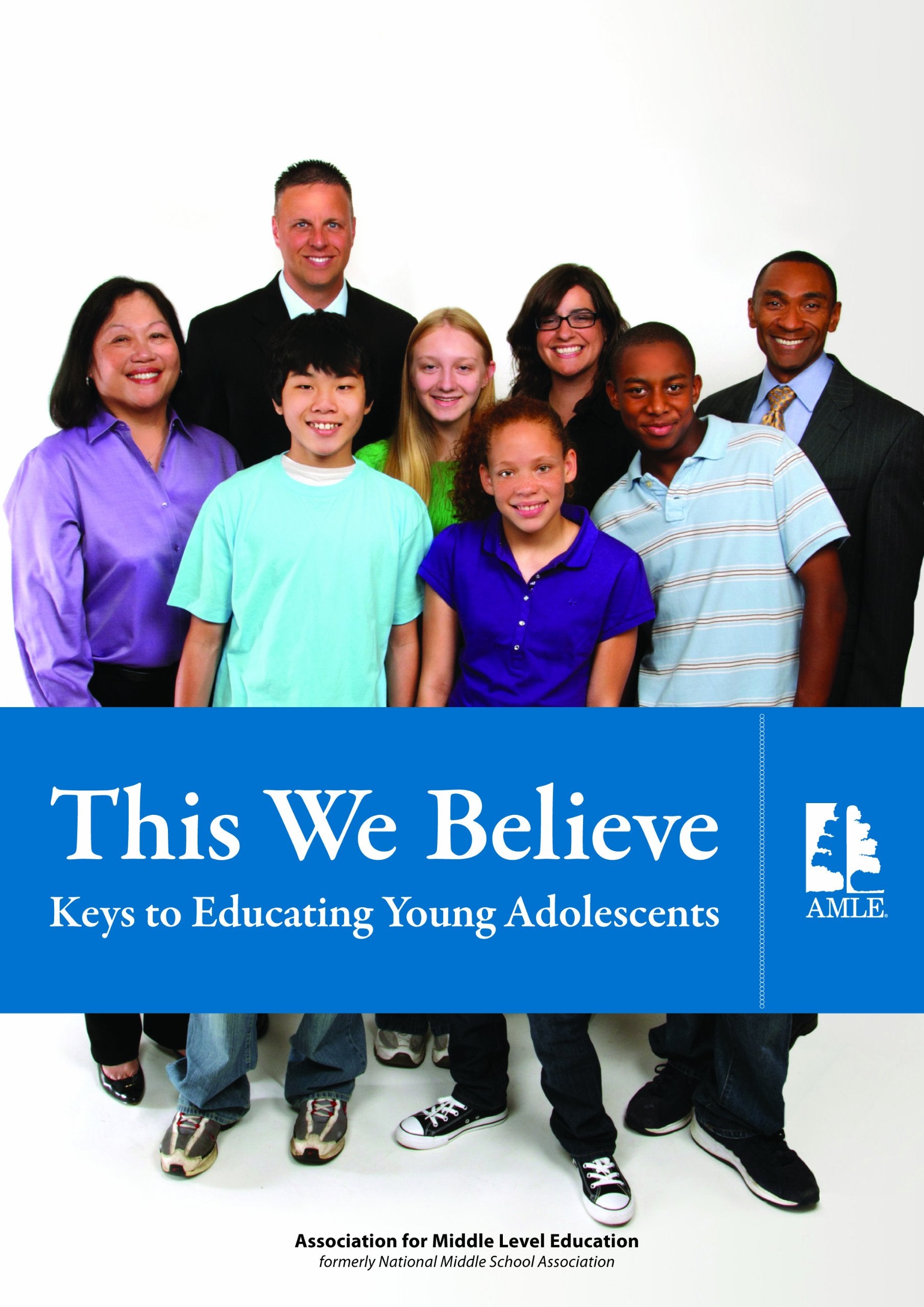 This We Believe: Keys to Educating Young Adolescents,New