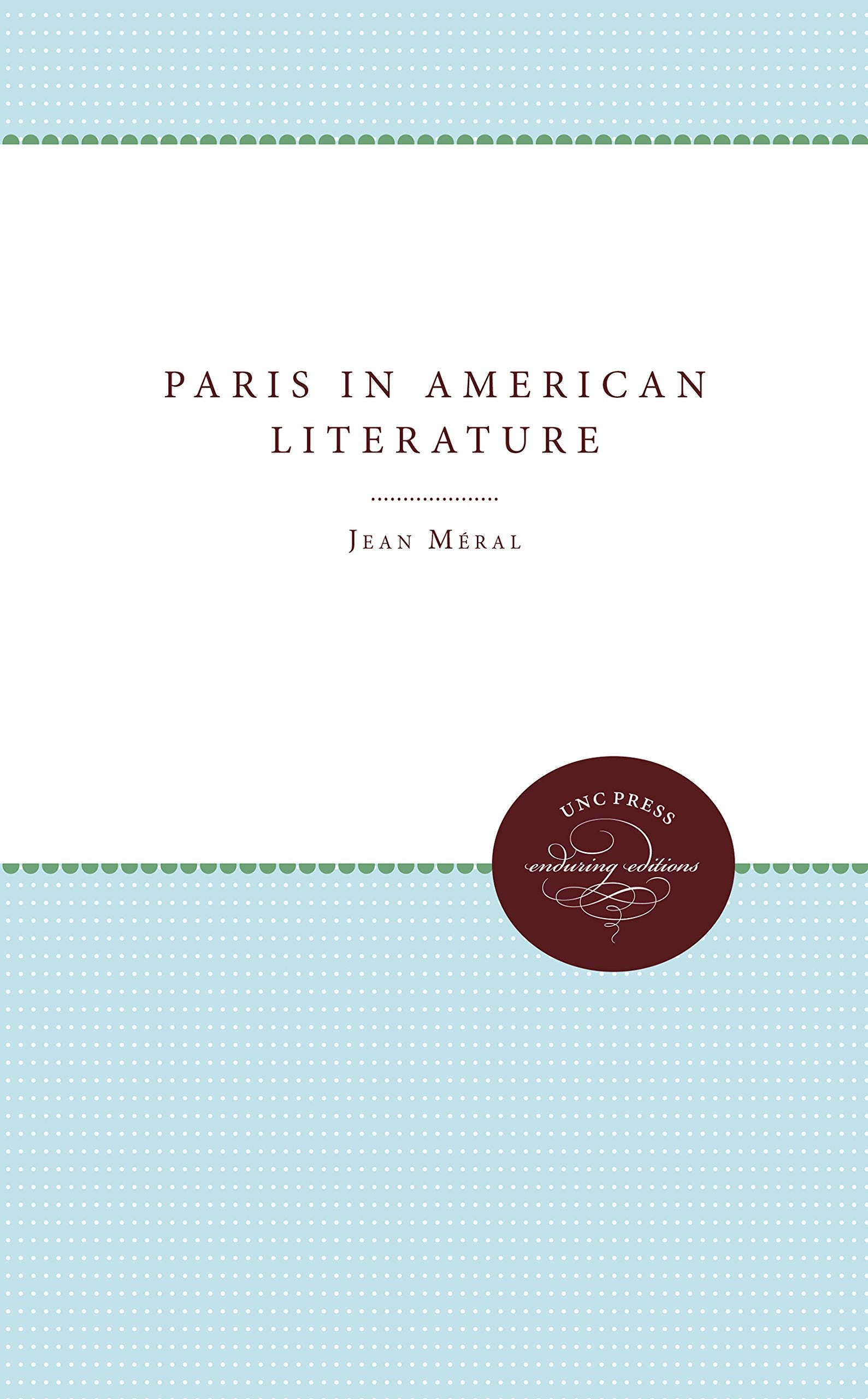 Paris in American Literature,New