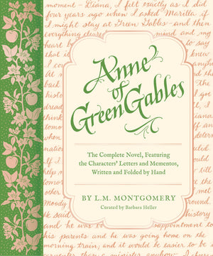Anne of Green Gables: The Complete Novel, Featuring the Characters' Letters and Mementos, Written and Folded by Hand (Handwritte,New