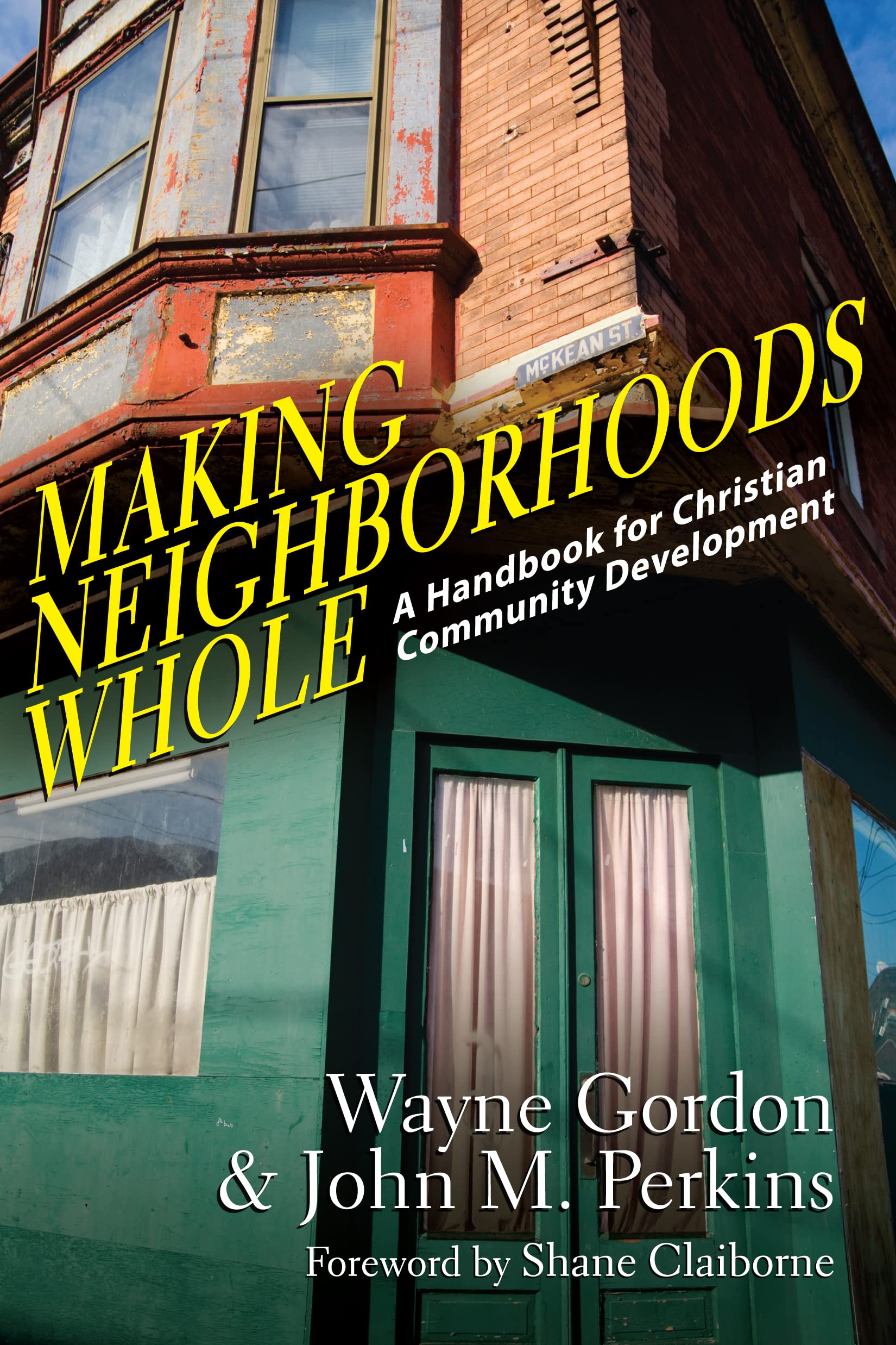 Making Neighborhoods Whole: A Handbook for Christian Community Development,Used