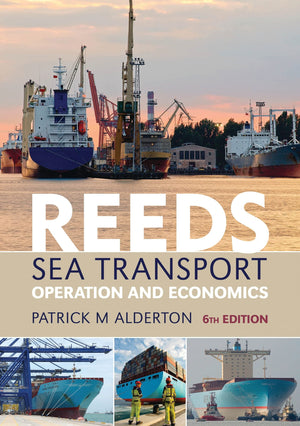 Reeds Sea Transport: Operation And Economics (Reeds Professional)