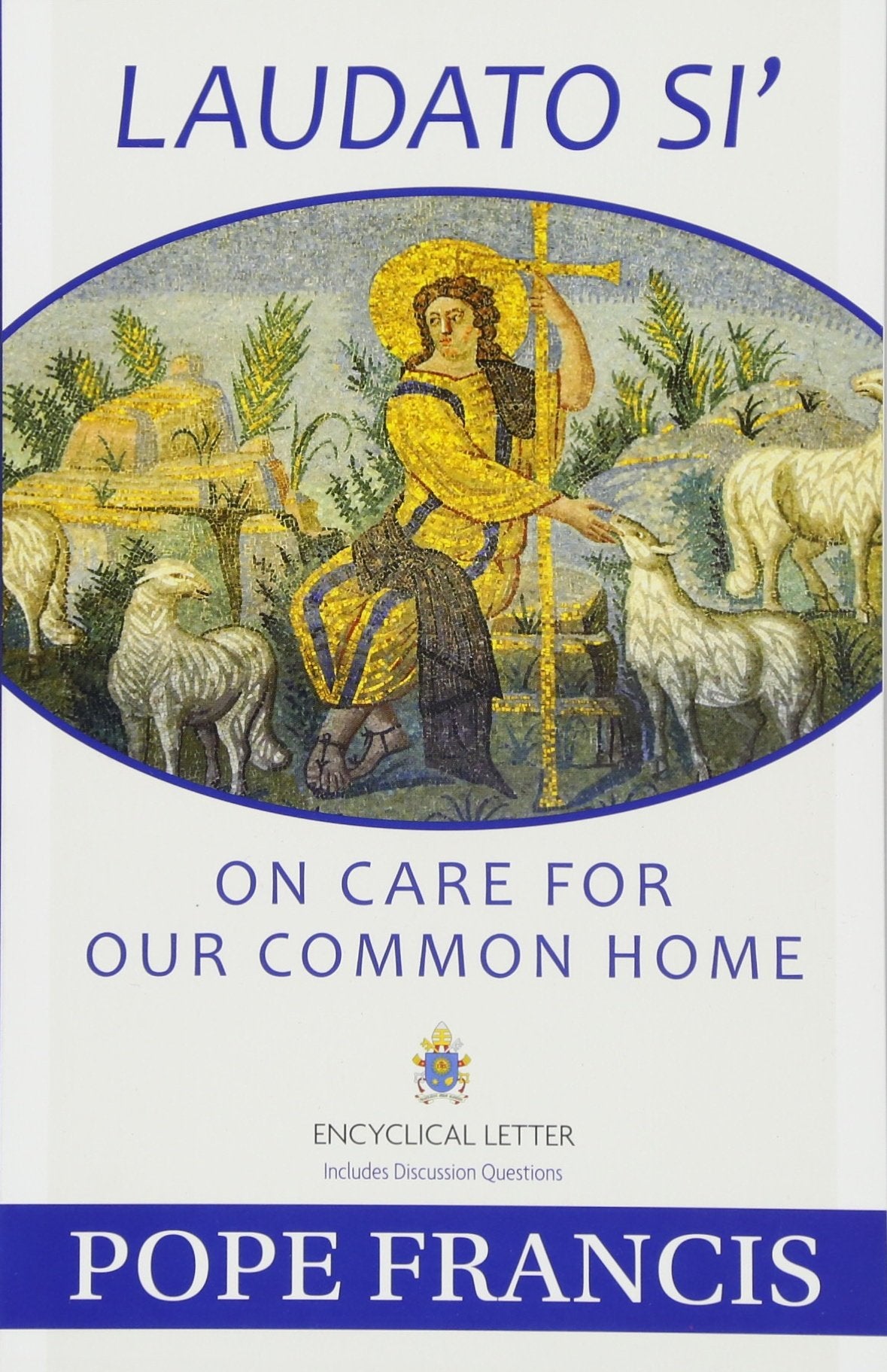 Laudato Si': On Care For Our Common Home