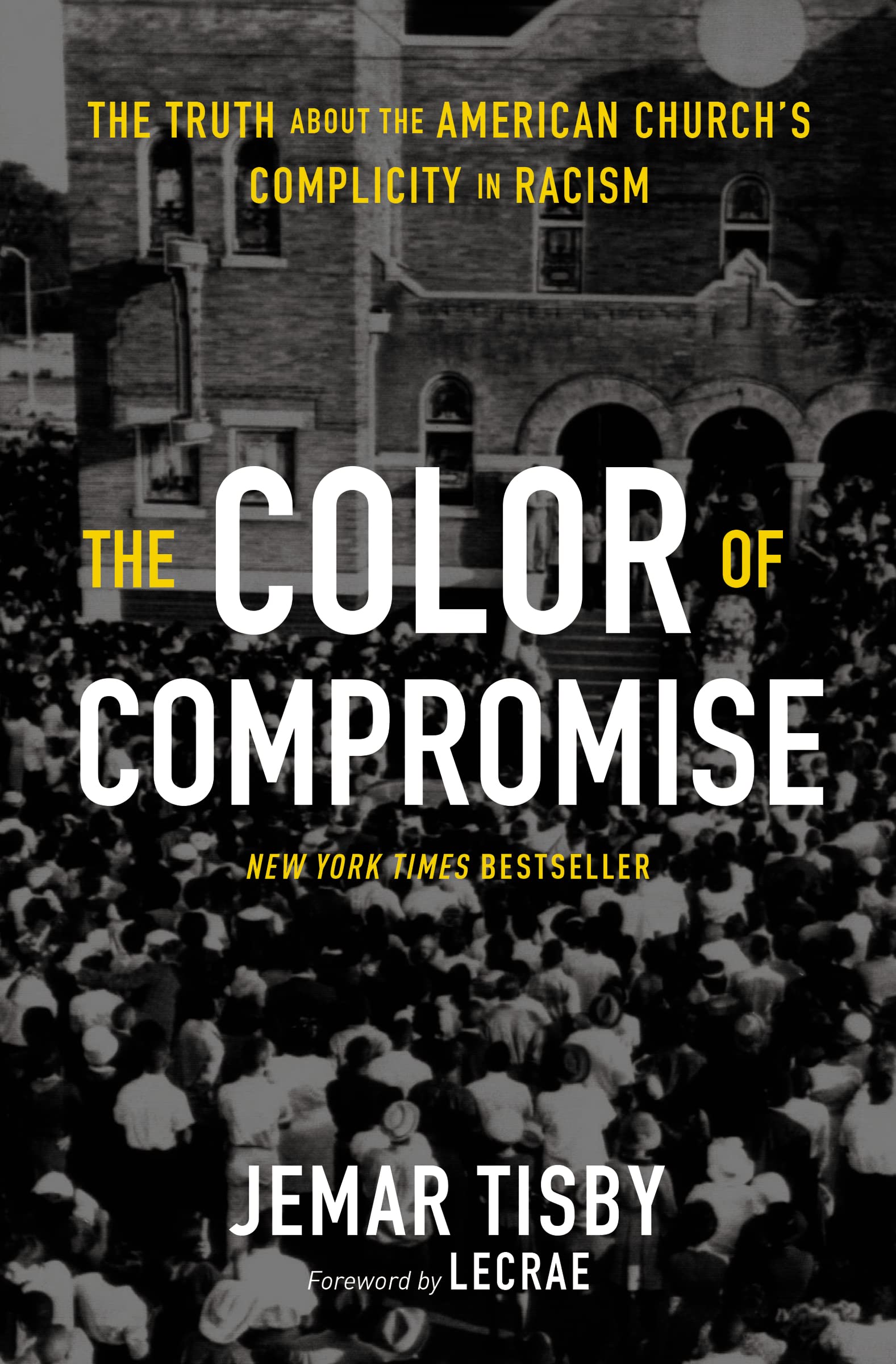 The Color Of Compromise: The Truth About The American Churchs Complicity In Racism,New