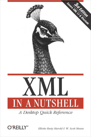 Xml In A Nutshell: A Desktop Quick Reference