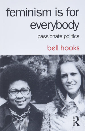 Feminism Is For Everybody: Passionate Politics