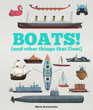 Boats!: And Other Things That Float,New