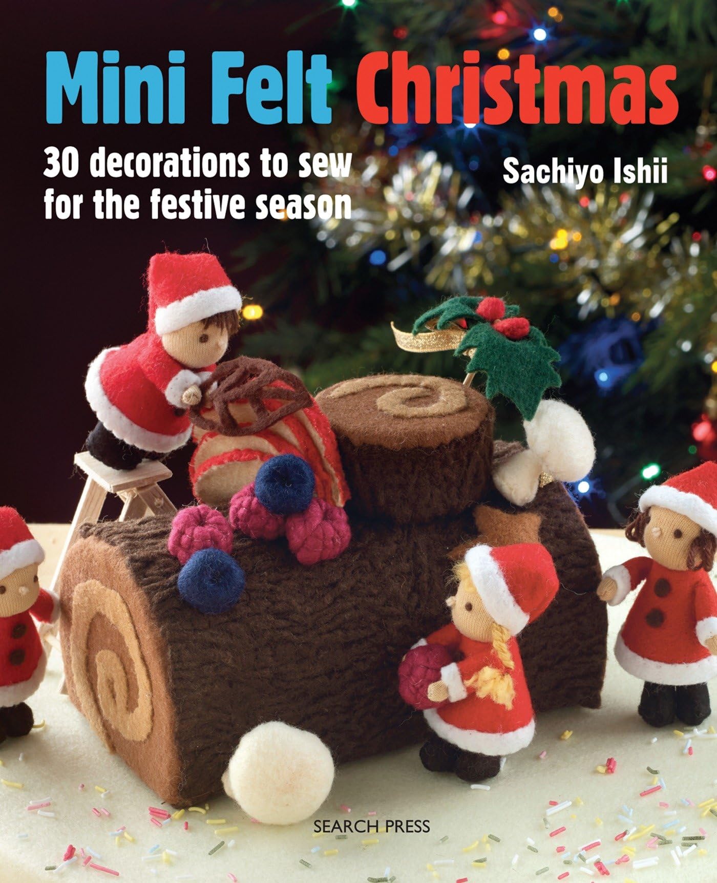 Mini Felt Christmas: 30 decorations to sew for the festive season,Used