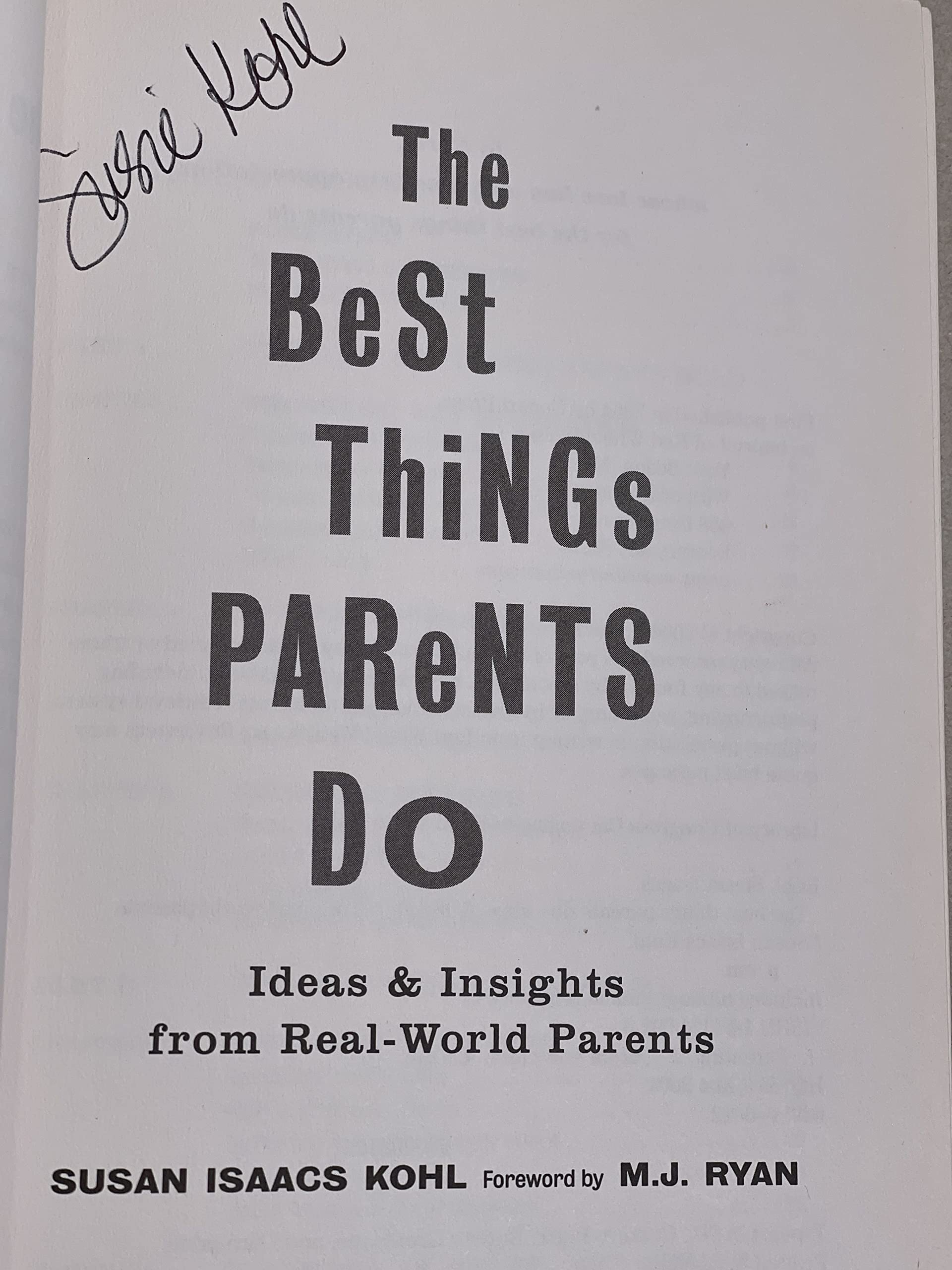 The Best Things Parents Do: Ideas & Insights from RealWorld Parents (Parenting Book for Moms and Dads),New