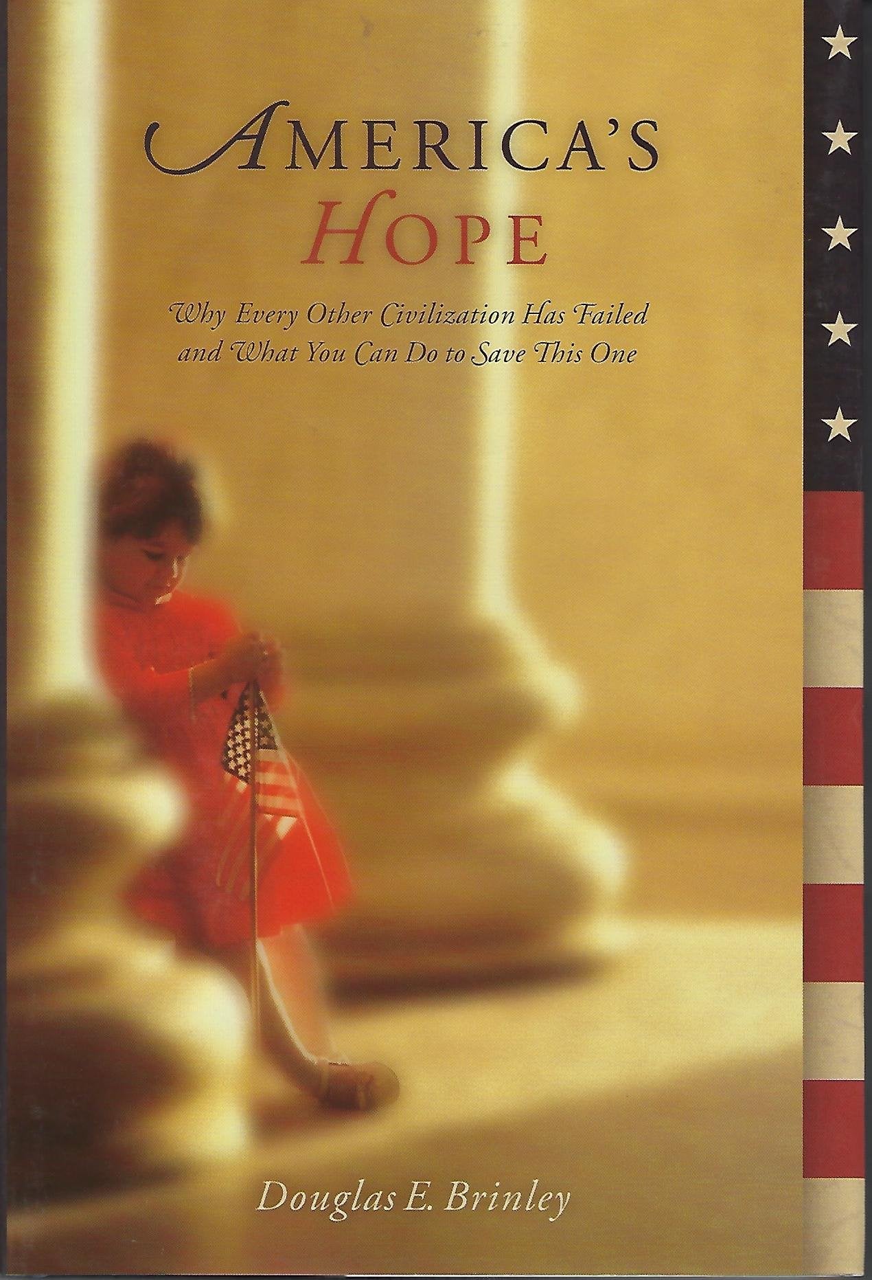 America's Hope: Why Every Other Civilization Has Failed and What You Can Do to Save This One,Used