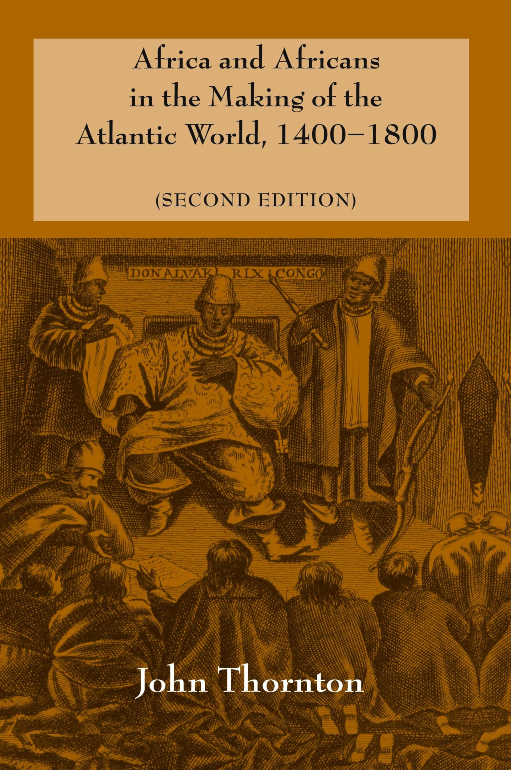 Africa And Africans In The Making Of The Atlantic World, 14001800 (Studies In Comparative World History)