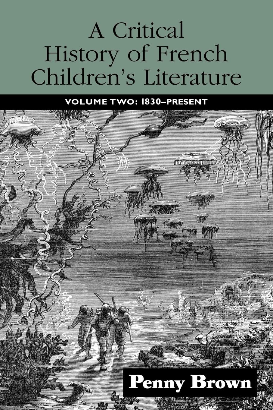 A Critical History Of French Children'S Literature (Children'S Literature And Culture)