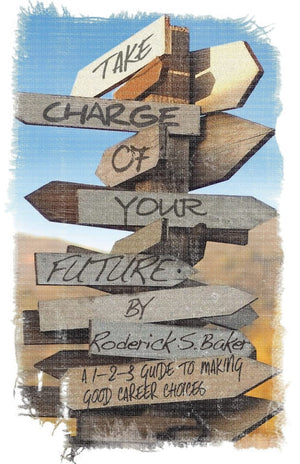 Take Charge of Your Future: A 123 Guide to Making Good Career Choices,Used