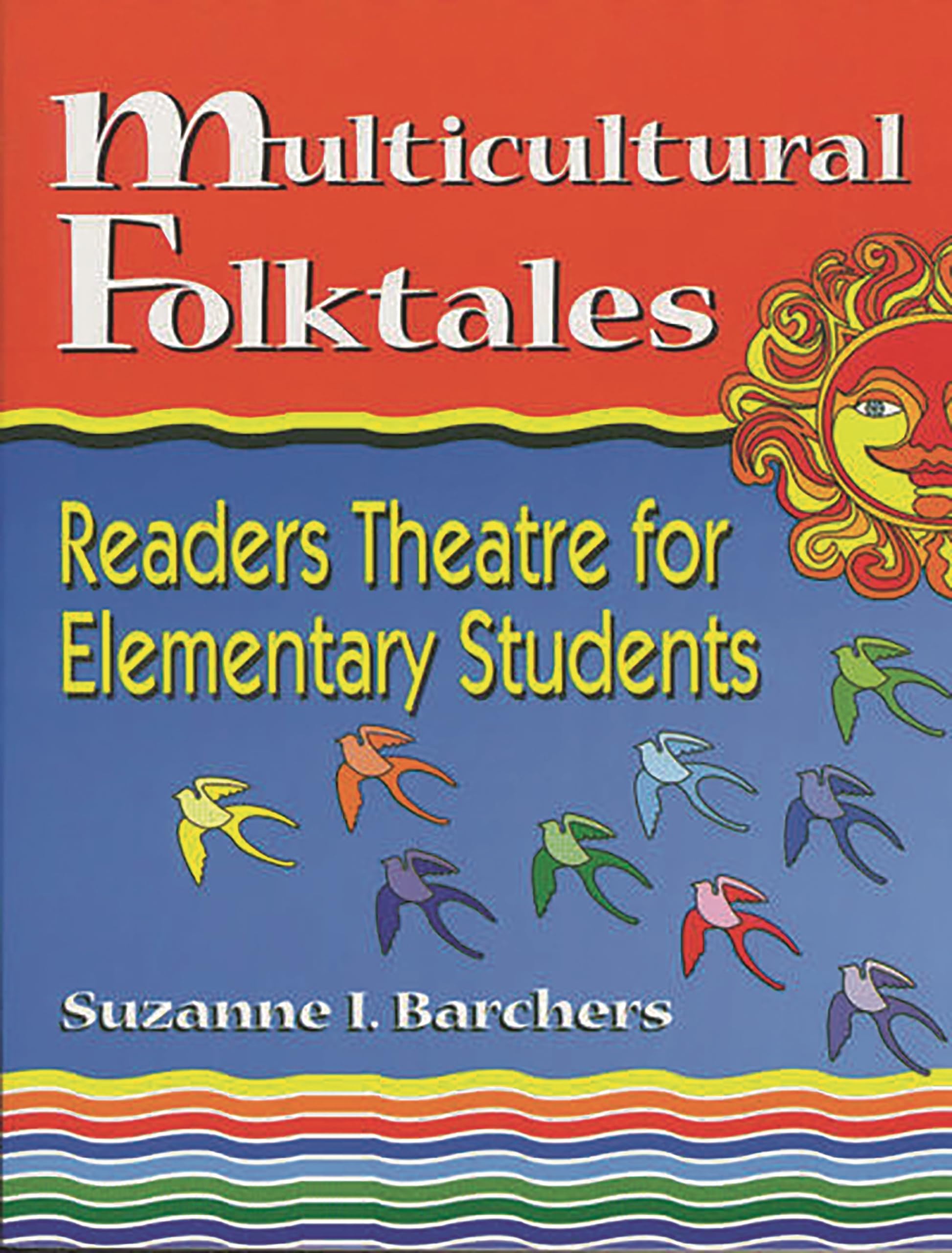 Multicultural Folktales: Readers Theatre For Elementary Students (Readers Theatre),New