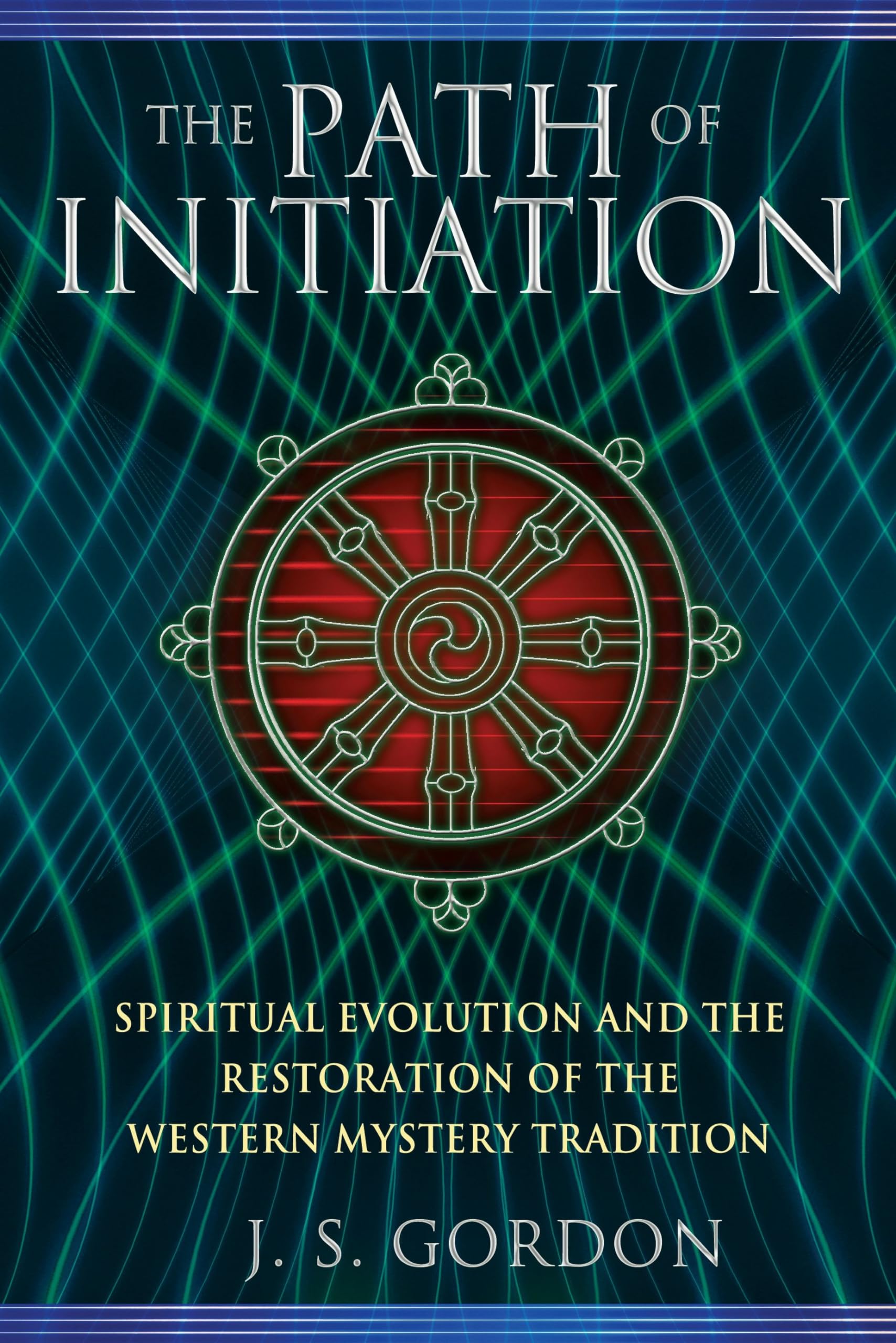 The Path Of Initiation: Spiritual Evolution And The Restoration Of The Western Mystery Tradition,Used