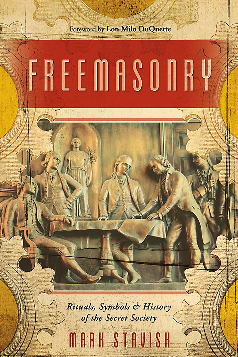 Freemasonry: Rituals, Symbols & History of the Secret Society,New