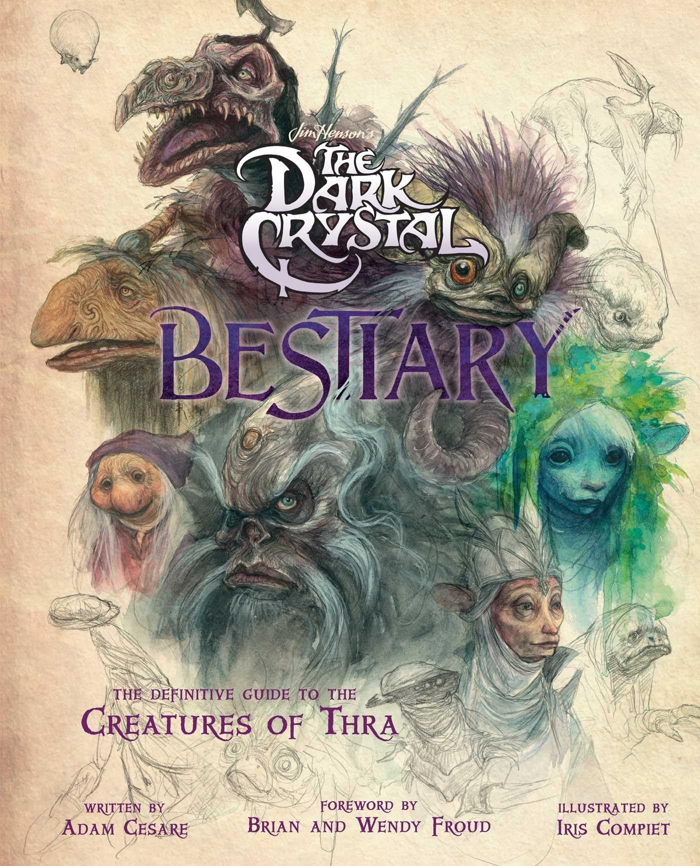 The Dark Crystal Bestiary: The Definitive Guide to the Creatures of Thra (The Dark Crystal: Age of Resistance, The Dark Crystal ,New