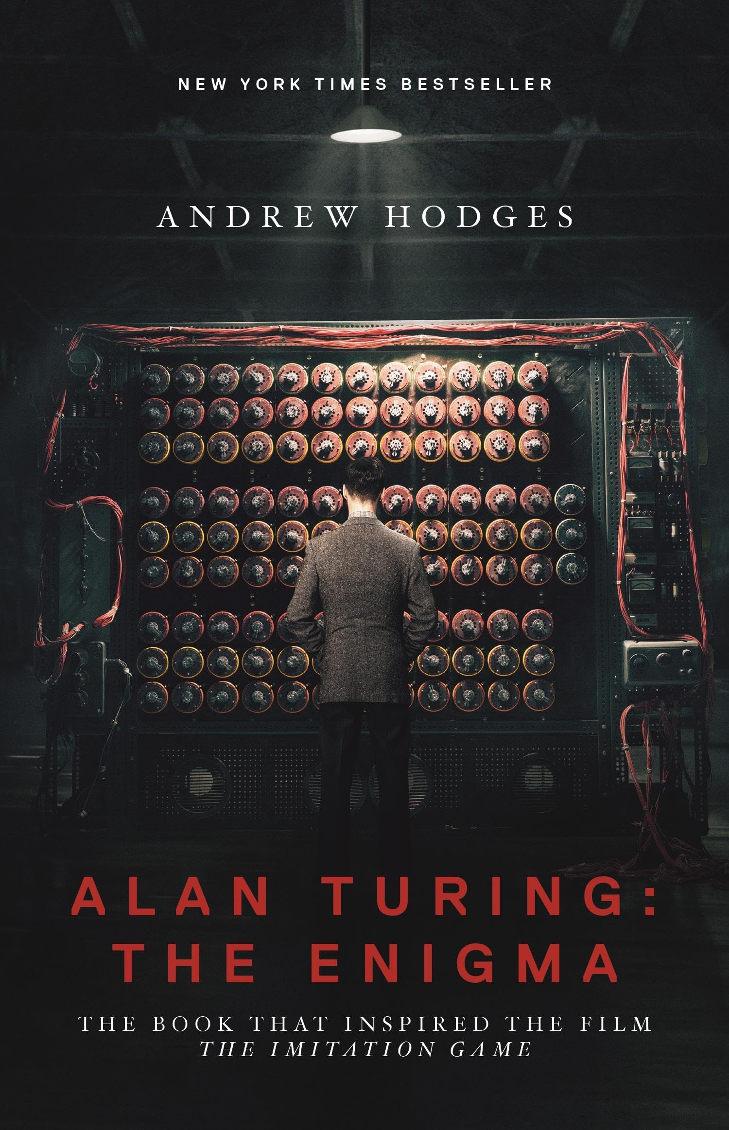 Alan Turing: The Enigma: The Book That Inspired the Film The Imitation Game  Updated Edition