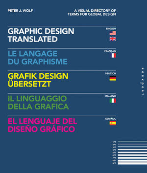 Graphic Design, Translated: A Visual Directory of Terms for Global Design,New