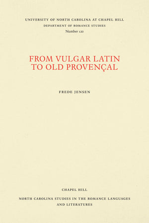 From Vulgar Latin To Old Provenal (North Carolina Studies In The Romance Languages And Literatures, 120),Used