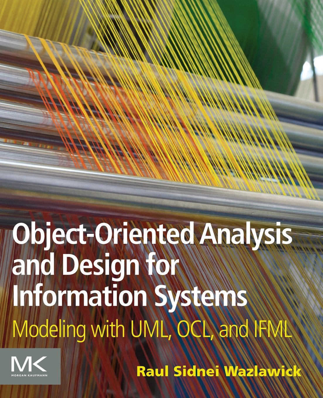 ObjectOriented Analysis and Design for Information Systems: Agile Modeling with UML, OCL, and IFML,Used