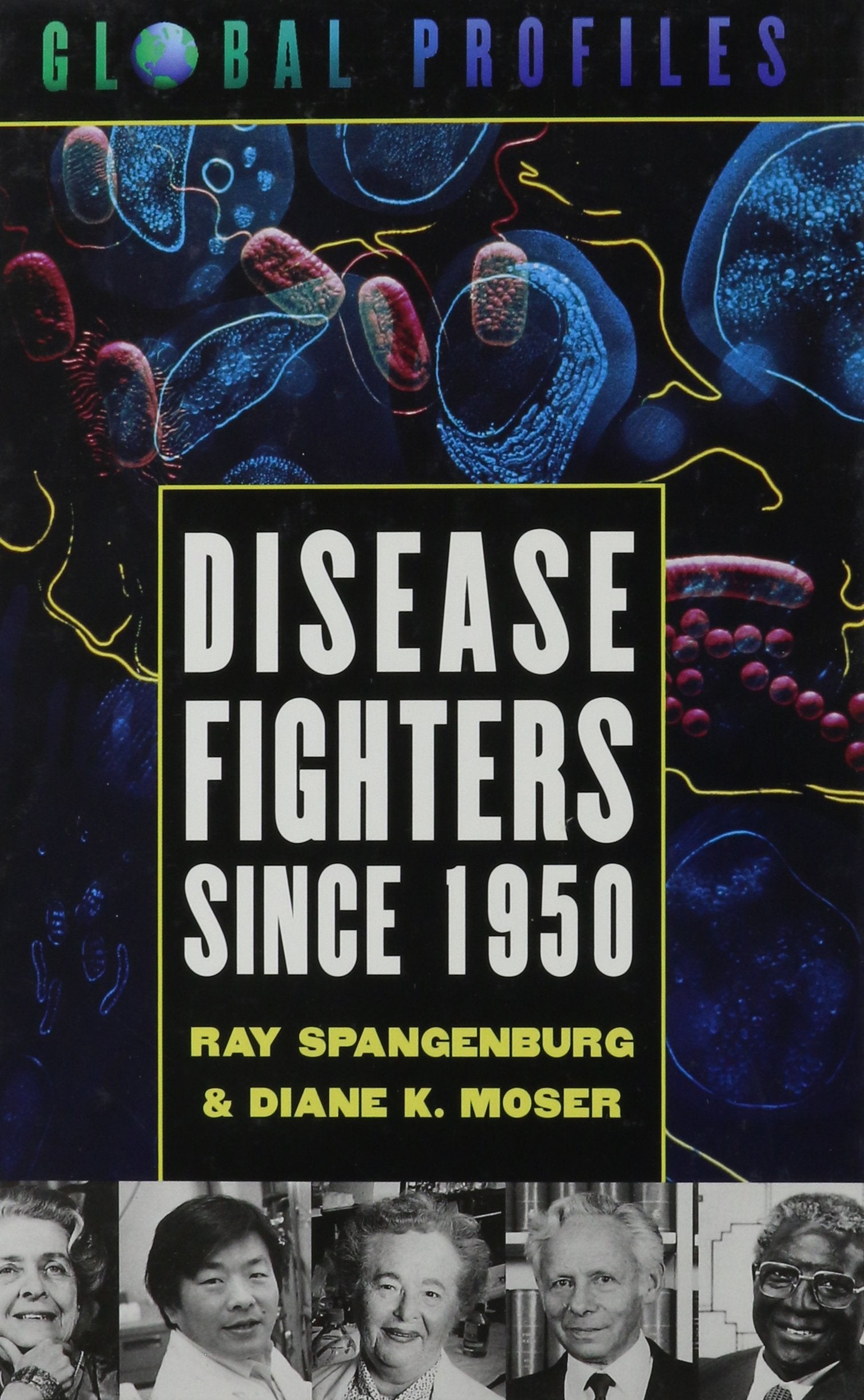 Disease Fighters Since 1950 (Global Profiles),New