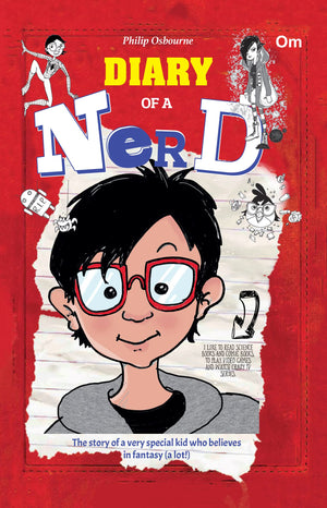 Diary Of A Nerd : The Story Of A Very Special Kid Who Believes In Fantasy (A Lot!) (Graphics Novels For Children)