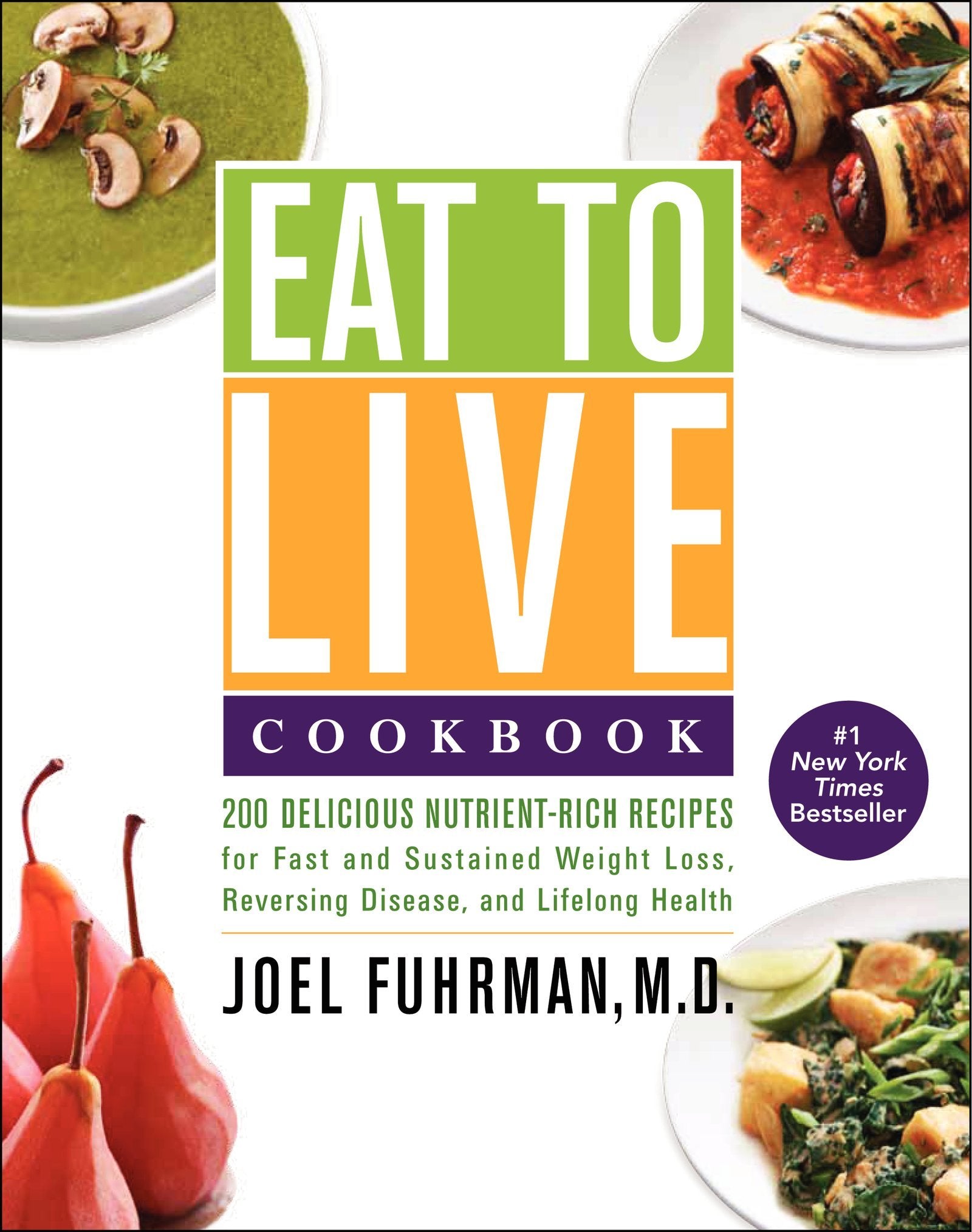 Eat to Live Cookbook: 200 Delicious NutrientRich Recipes for Fast and Sustained Weight Loss, Reversing Disease, and Lifelong He,Used