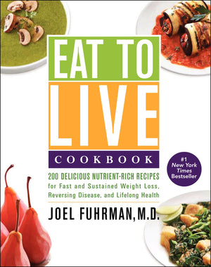 Eat to Live Cookbook: 200 Delicious NutrientRich Recipes for Fast and Sustained Weight Loss, Reversing Disease, and Lifelong He,Used