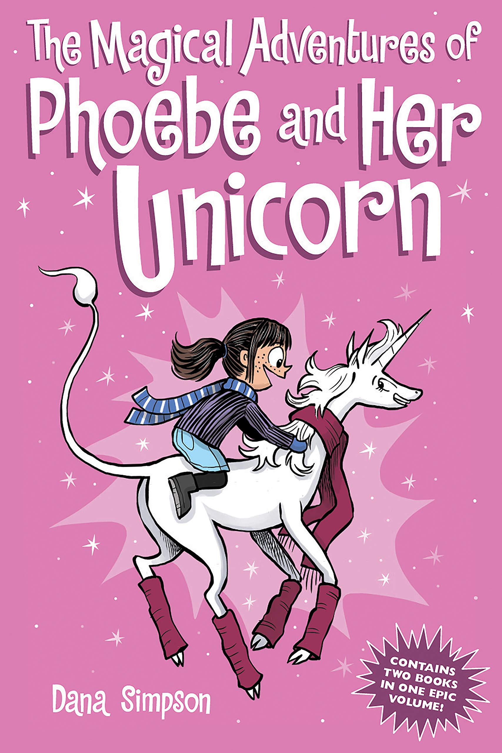 The Magical Adventures of Phoebe and Her Unicorn: Two Books in One,New