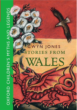 Stories From Wales: Oxford Children'S Myths And Legends (Oxford Myths And Legends),New