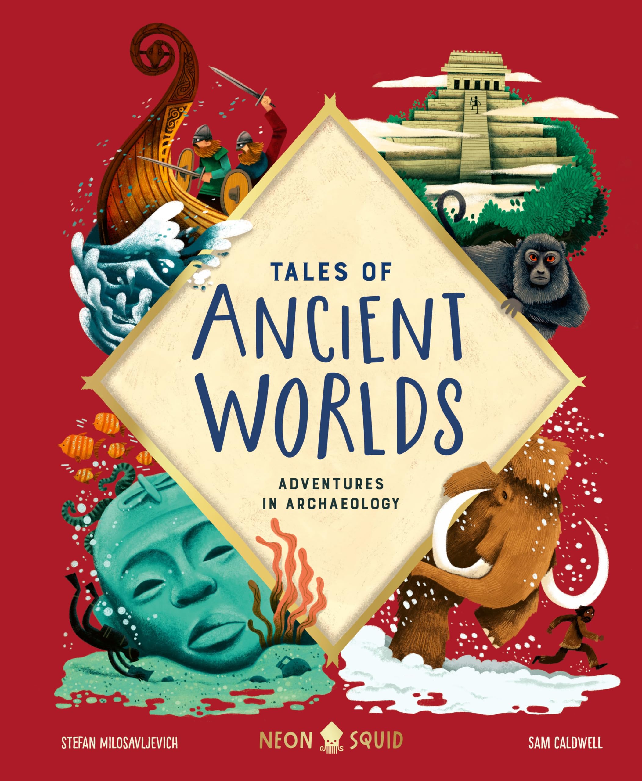 Tales Of Ancient Worlds: Adventures In Archaeology,New
