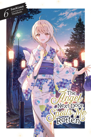 The Angel Next Door Spoils Me Rotten, Vol. 6 (light novel) (The Angel Next Door Spoils Me Rotten, 6)