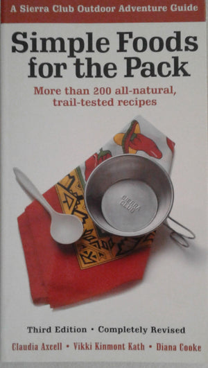 Simple Foods For The Pack: More Than 200 Allnatural, Trailtested Recipes,New