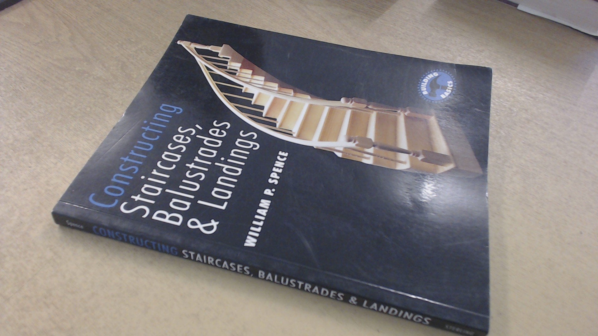 Constructing Staircases, Balustrades & Landings: (Building Basics Series),Used