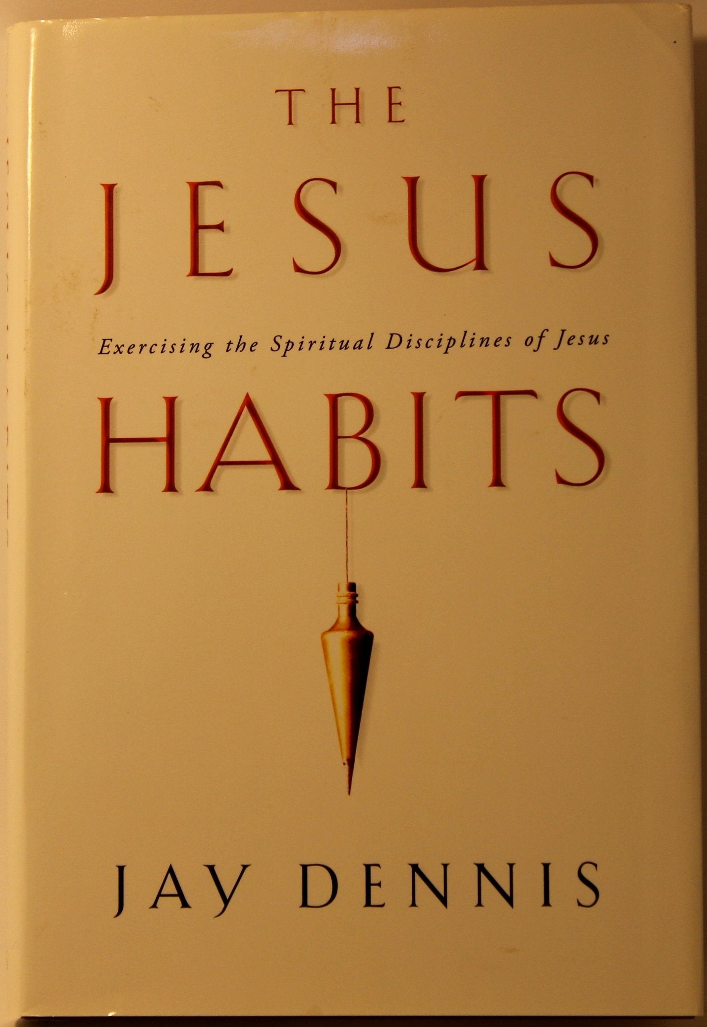 The Jesus Habits: Exercising the Spiritual Disciplines of Jesus,Used