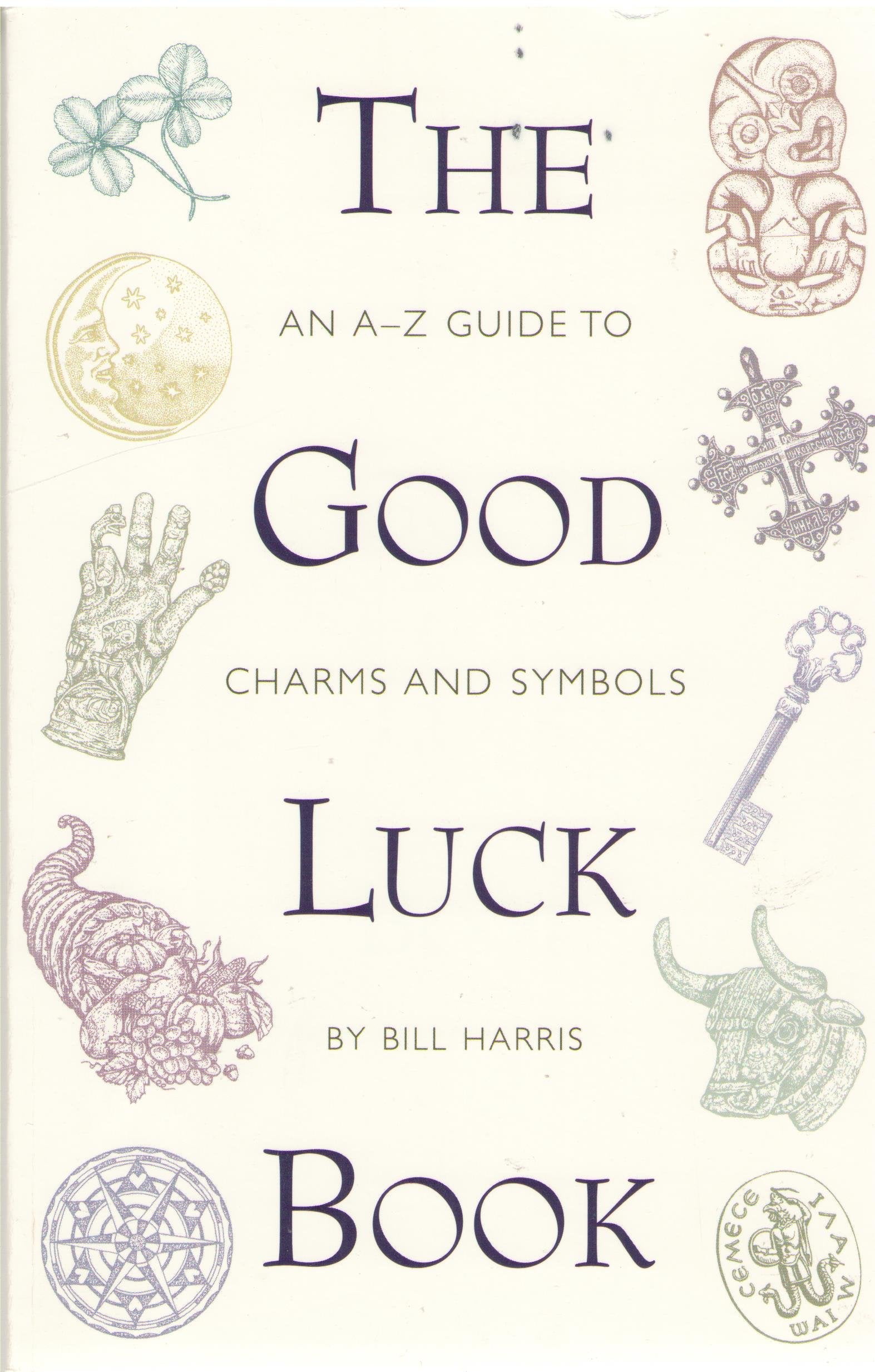The Good Luck Book: An Az Guide To Charms And Symbols,Used
