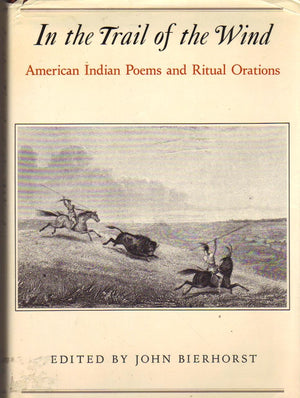 In The Trail Of The Wind: American Indian Poems And Ritual Orations,Used