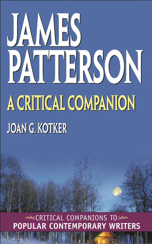 James Patterson: A Critical Companion (Critical Companions to Popular Contemporary Writers),Used