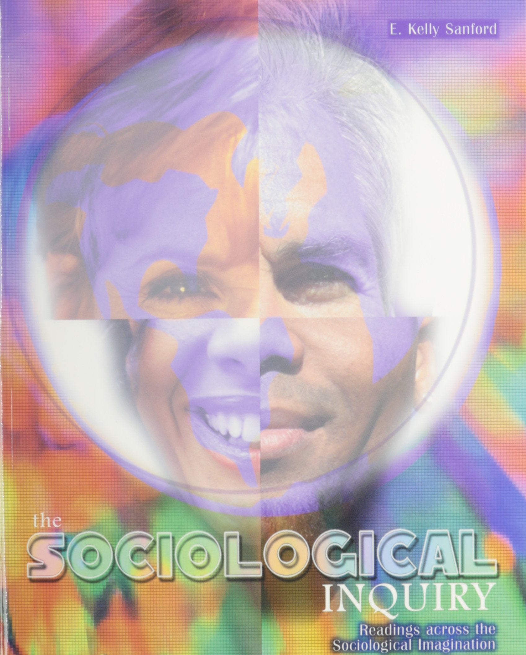 The Sociological Inquiry: Readings Across the Sociological Imagination,Used