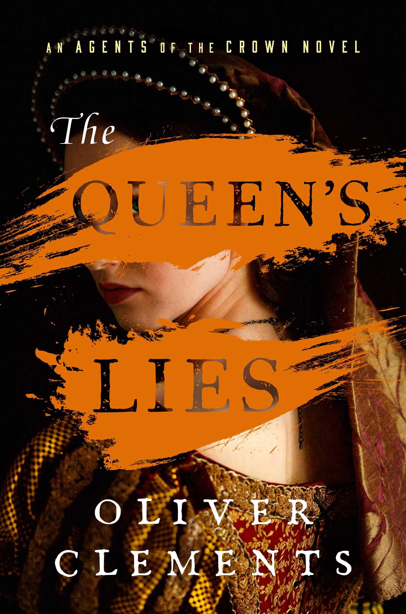 The Queen's Lies: A Novel (4) (An Agents of the Crown Novel),New