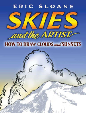 Skies And The Artist: How To Draw Clouds And Sunsets (Dover Art Instruction),Used