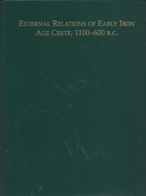 External Relations of Early Iron Age Crete 1100600 BC (Monographs (Archaeological Institute of America), New Ser. No. 4.),Used