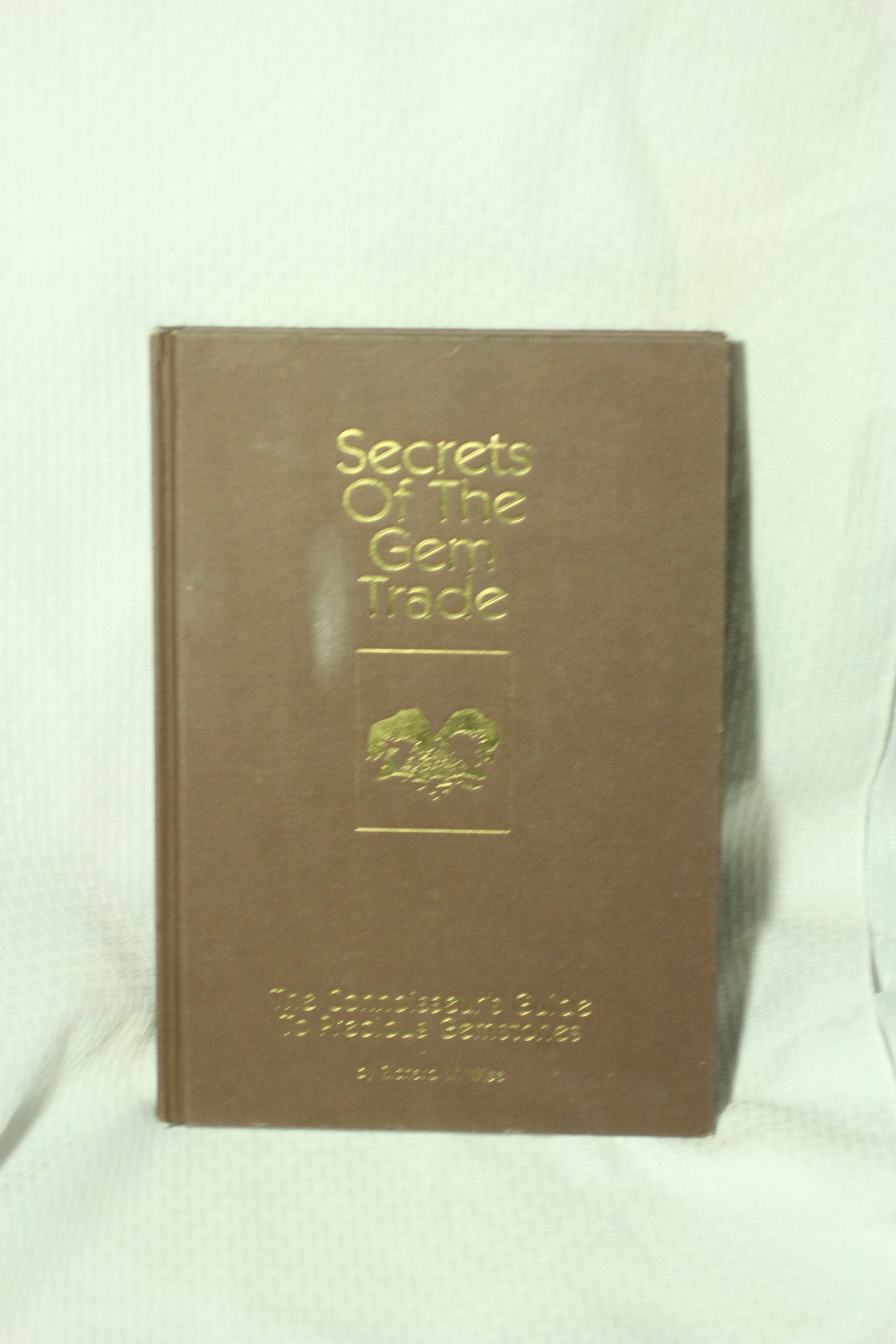 Secrets of the Gem Trade: The Connoisseur s Guide to Precious Gemstones