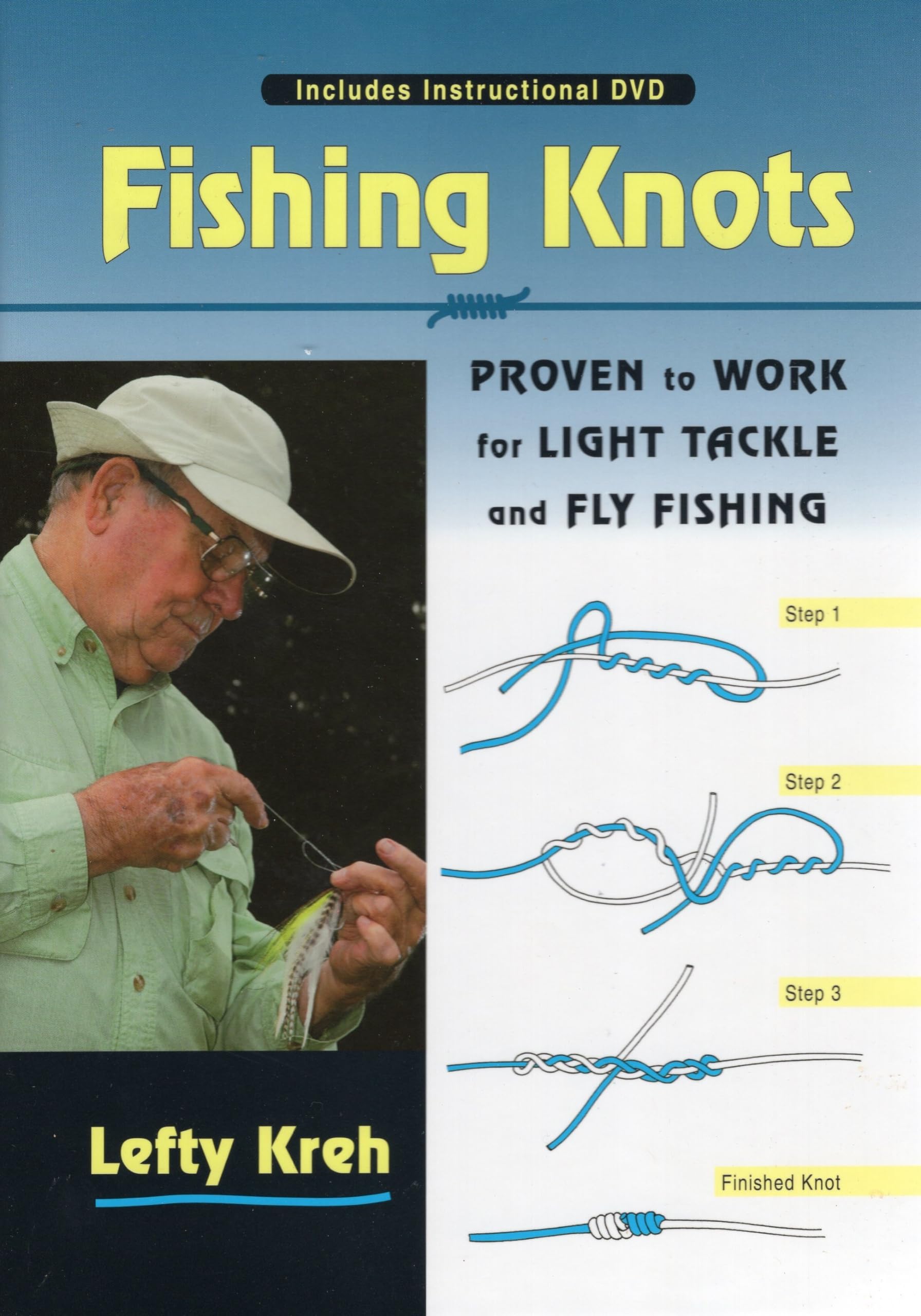 Fishing Knots: Proven to Work for Light Tackle and Fly Fishing,New