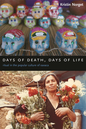 Days of Death, Days of Life: Ritual in the Popular Culture of Oaxaca,Used