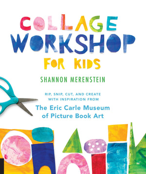 Collage Workshop for Kids: Rip, snip, cut, and create with inspiration from The Eric Carle Museum,Used