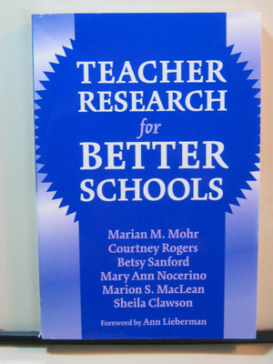 Teacher Research For Better Schools (Practitioner Inquiry Series),New