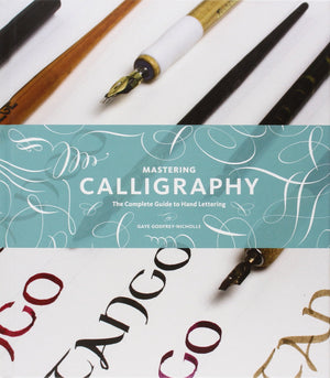 Mastering Calligraphy: The Complete Guide to Hand Lettering,Used